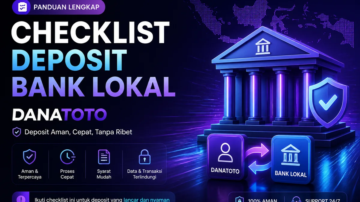 Deposit bank lokal di DANATOTO: hub yang perlu dicek